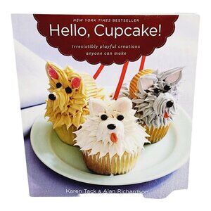 Hello Cupcake Cookbook Playful Creations Anyone Can Make 2008 Tack Richardson SC